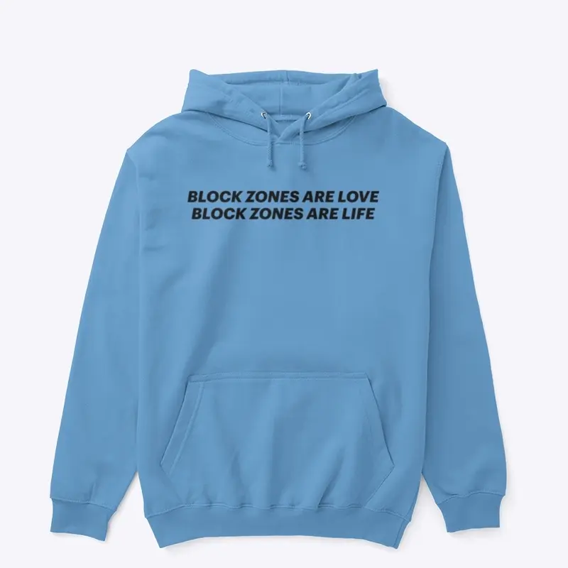 Block Zones are Love and Life Hoodie