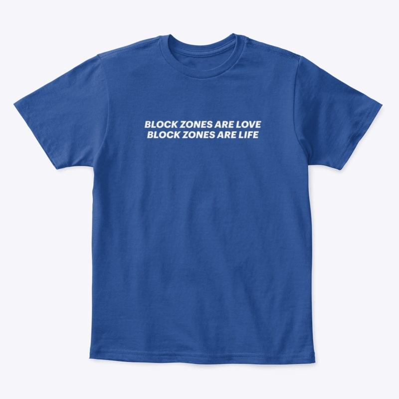 Block Zones Are Love and Life Tee