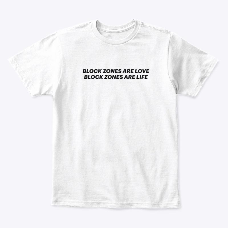 Block Zones Are Love and Life Tee